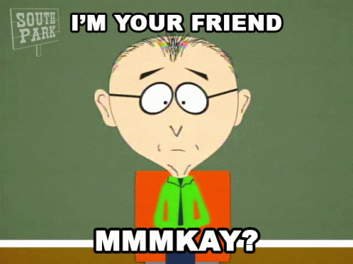 South Park Character Saying Im Your Friend Mmmkay GIF