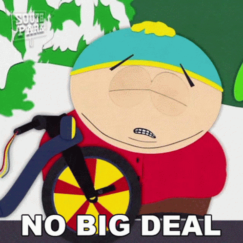 South Park Character Saying No Big Deal GIF