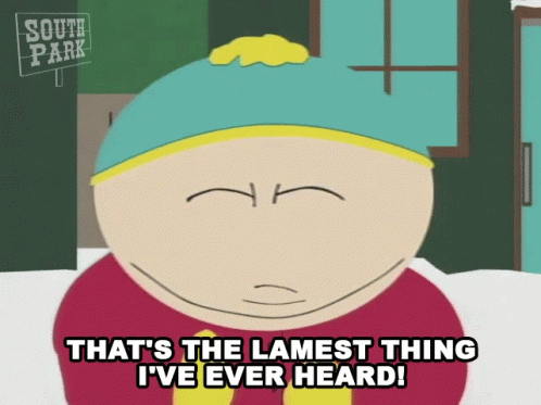 South Park Character Saying That's the Lamest Thing