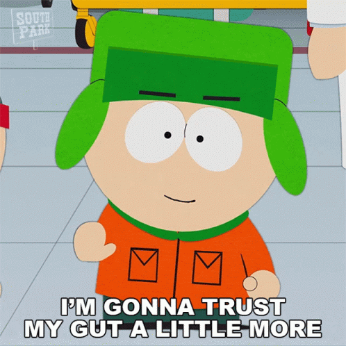 South Park Character Saying Trust My Gut GIF