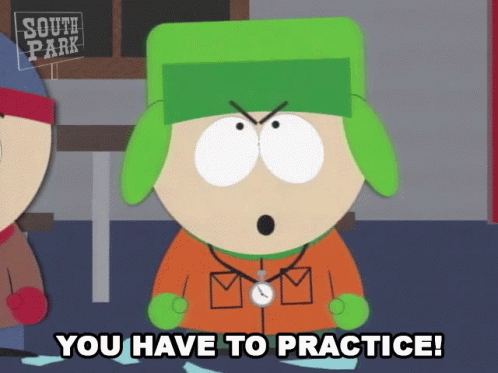 South Park Character Saying You Have to Practice