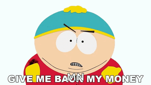 South Park Character Says Give Me Bamn My Money GIF