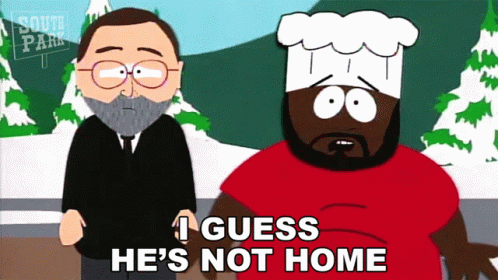 South Park Character Says I Guess He's Not Home Next To Another GIF