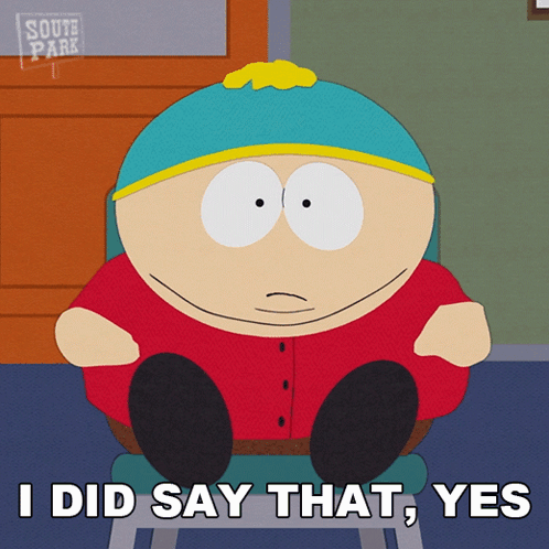 South Park Character Sitting Saying I Did Say That Yes
