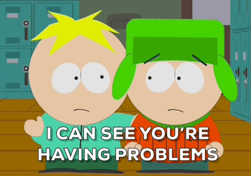 South Park Characters I Can See You Are Having Problems