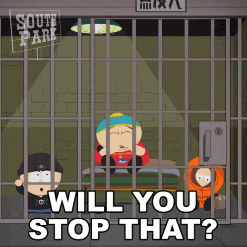 South Park Characters in Jail Cell Saying Will You Stop That