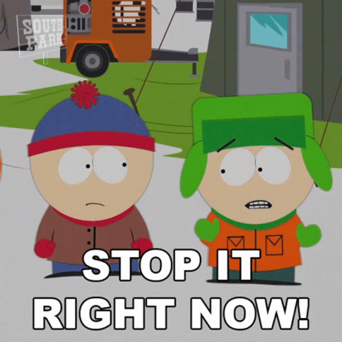 South Park Characters Saying Stop It Right Now