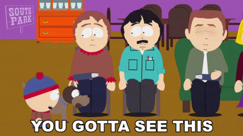 South Park Characters Saying You Gotta See This
