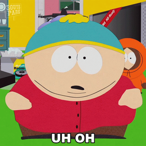 South Park Eric Cartman Uh Oh Im In Danger GIF