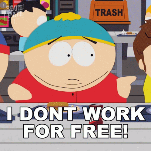 South Park I Don't Work For Free Pay Me GIF