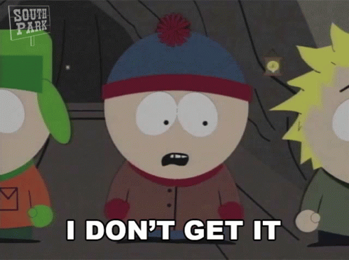 South Park I Dont Get It GIF