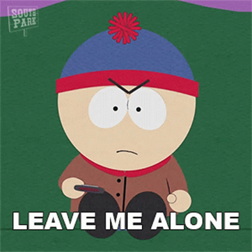 South Park Leave Me Alone Eric Cartman GIF
