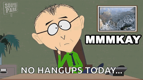 South Park Man Saying No Hangups GIF