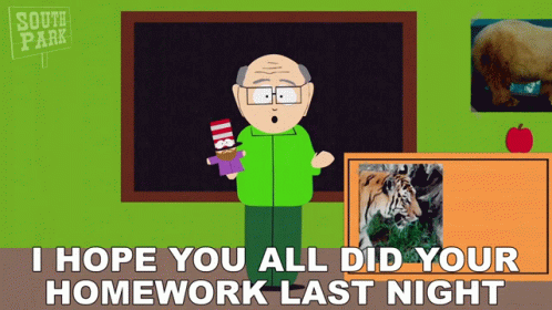 South Park Teacher Says I Hope You All Did Your Homework Last Night