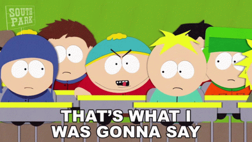 South Park That's What I Was Gonna Say