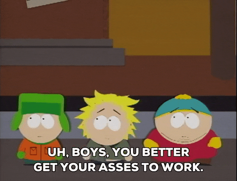 South Park What Now Get Back To Work GIF