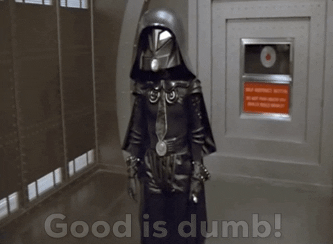 Spaceballs Dark Helmet Good Is Dumb GIF
