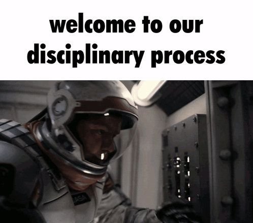 Spaceman With Welcome To Our Disciplinary Process GIF