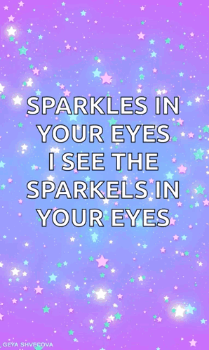 Sparkles In Your Eyes I See The Sparkels In Your Eyes By Geya Shvecova GIF