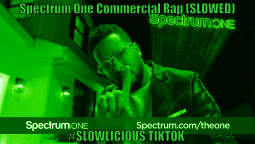 Spectrum One Commercial Rap Slowed Spectrum One #Slowlicious Tiktok GIF