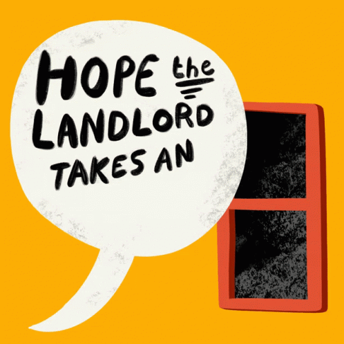 Speech Bubble Saying Hope Landlord Takes GIF