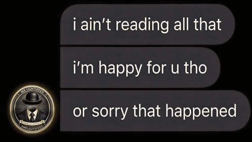 Speech Bubble Saying I Ain't Reading All That