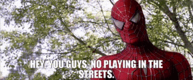 Spider Man No Playing In The Streets Gif GIF
