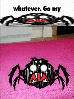 Spider Saying Whatever Go My