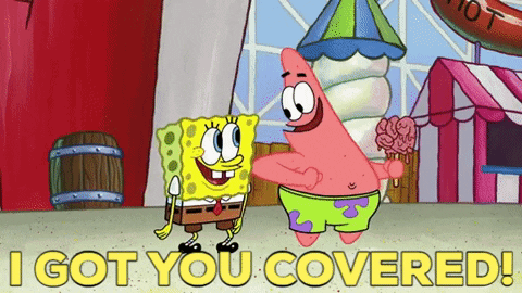 Spongebob and Patrick I Got You Covered