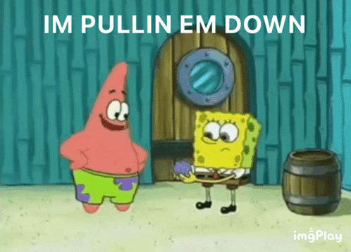 SpongeBob and Patrick Pulling Em Down
