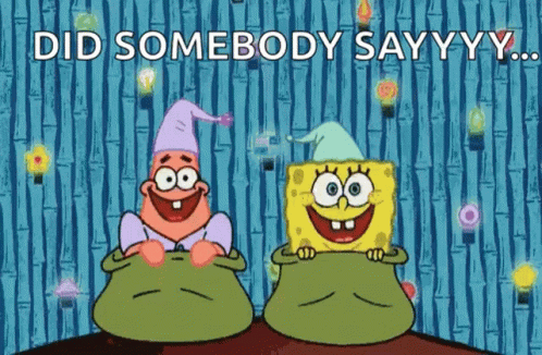 SpongeBob and Patrick Saying Did Somebody Say YY