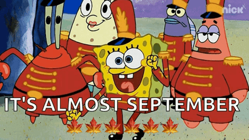 Spongebob and Patrick Saying It's Almost September