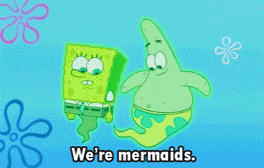 Spongebob And Patrick Were Mermaids GIF