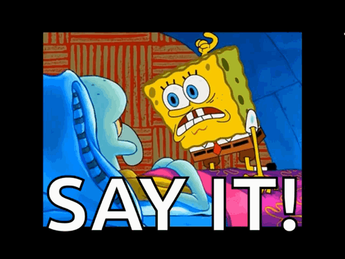 SpongeBob and Squidward Saying It