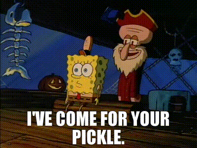 Spongebob and Squidward Saying Ive Come for Your Pickle