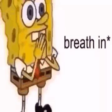 SpongeBob Covering Mouth Saying Breath In