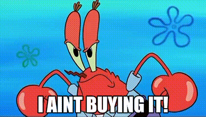 SpongeBob Crab Saying I Ain't Buying It