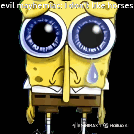 SpongeBob Crying Evil Mayhemiac I Don't Like Horses GIF