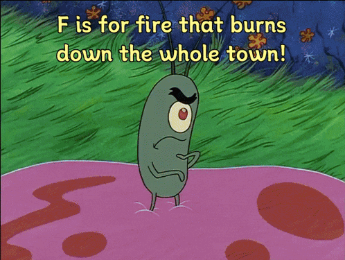 Spongebob F Is For Fire That Burns Down The Whole Town