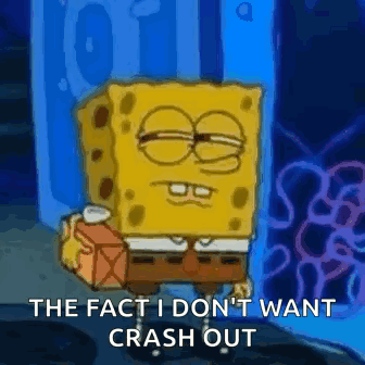 spongebob is holding a box and says `` the fact i don 't want crash out '' .