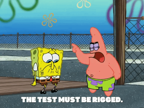 Spongebob Patrick The Test Must Be Rigged GIF