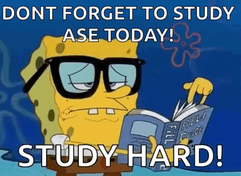 Spongebob Reading Book Saying Dont Forget To Study Ase Today