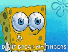 Spongebob Saying Dont Break My Fingers GIF