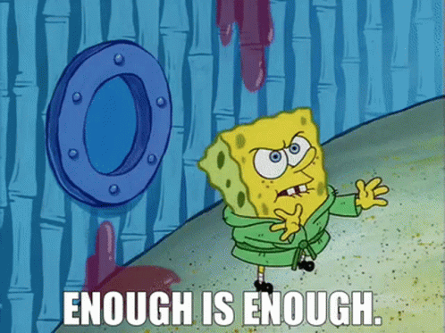 Spongebob Saying Enough Is Enough
