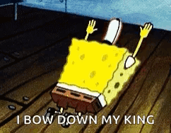 SpongeBob Saying I Bow Down My King