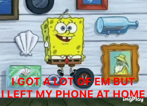 SpongeBob Saying I Got a Lot of Em