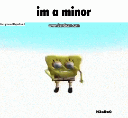 SpongeBob Saying Im a Minor