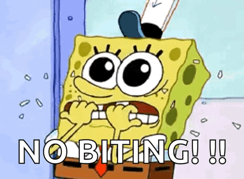 Spongebob Saying No Biting