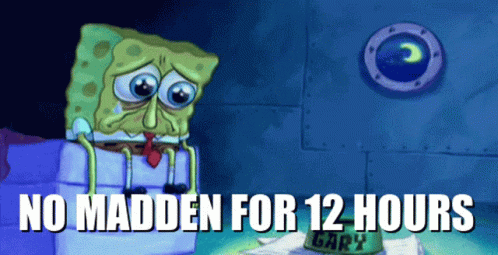 SpongeBob Saying No Madden for 12 Hours