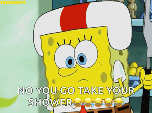 Spongebob Saying No Take Shower